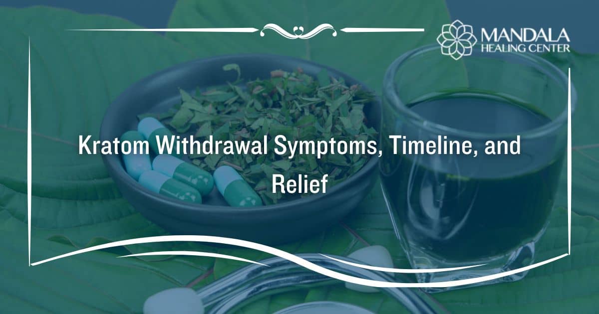 Kratom Withdrawal Symptoms Timeline And Treatment