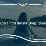 what to expect from holistic drug rehab in florida