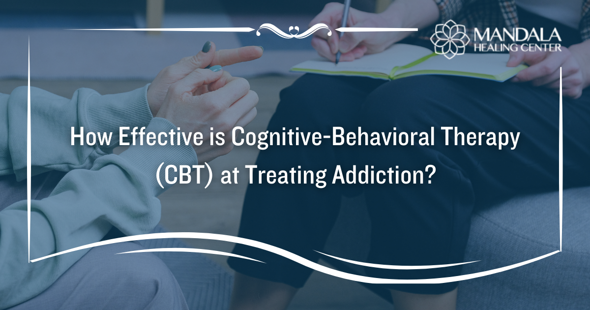 Cognitive Behavioral Therapy (CBT) In Addiction Treatment - Mandala