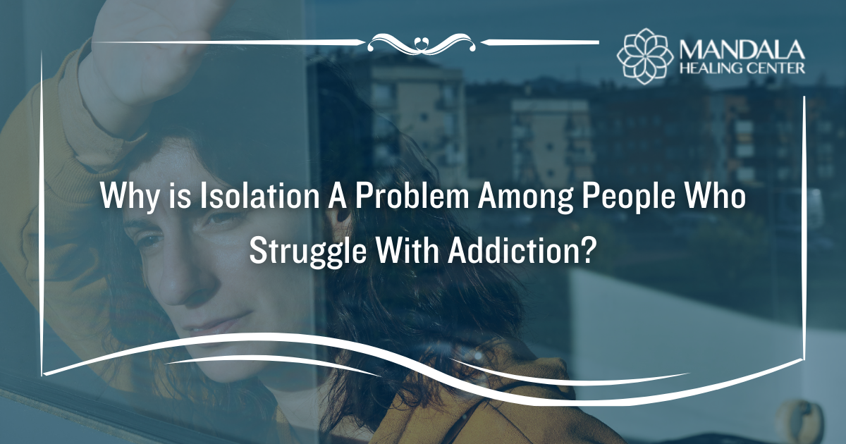 The Dangers of Isolation in Addiction Recovery