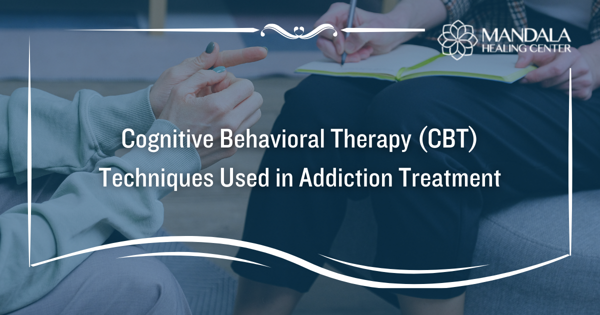 Cognitive Behavioral Therapy (CBT) Techniques For Drug Rehab