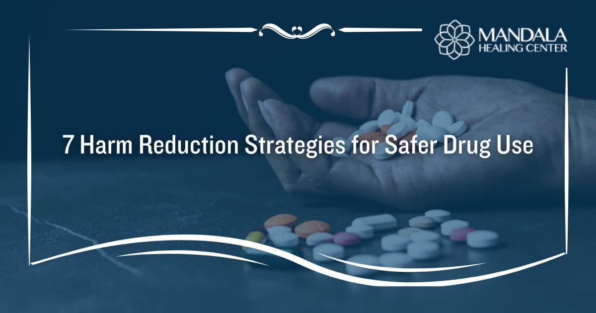 7 Harm Reduction Strategies For Safer Drug Use - Mandala Healing