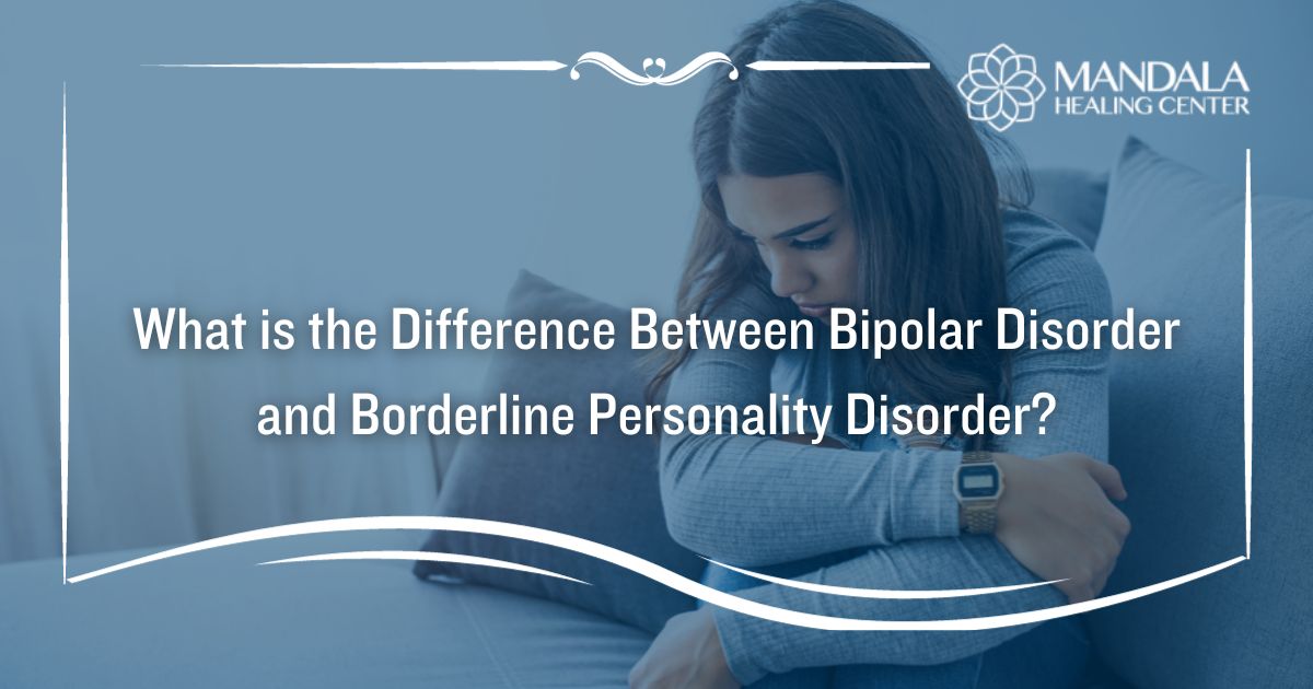 The Difference Between Bipolar Vs Borderline Personality Disorder