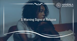 6 Common Warning Signs Of Relapse