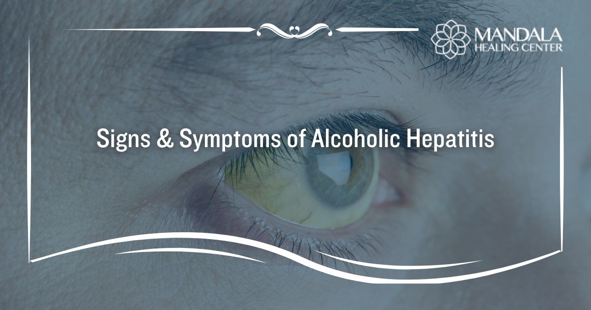 Signs & Symptoms of Alcoholic Hepatitis