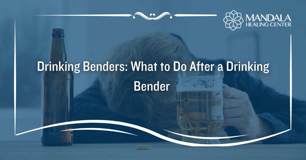 Drinking Benders What to Do After a Drinking Bender