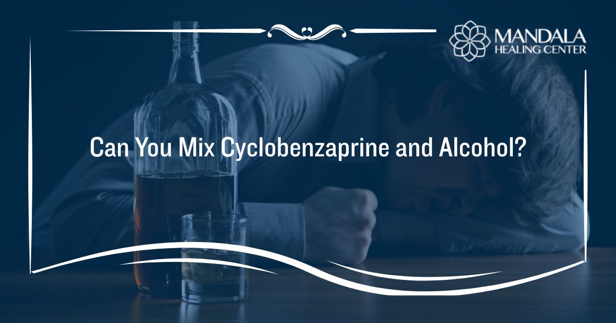 Can You Mix Cyclobenzaprine and Alcohol
