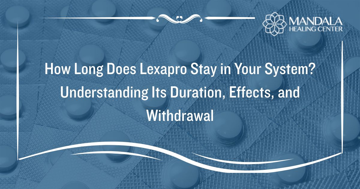 How Long Does Lexapro Stay in Your System