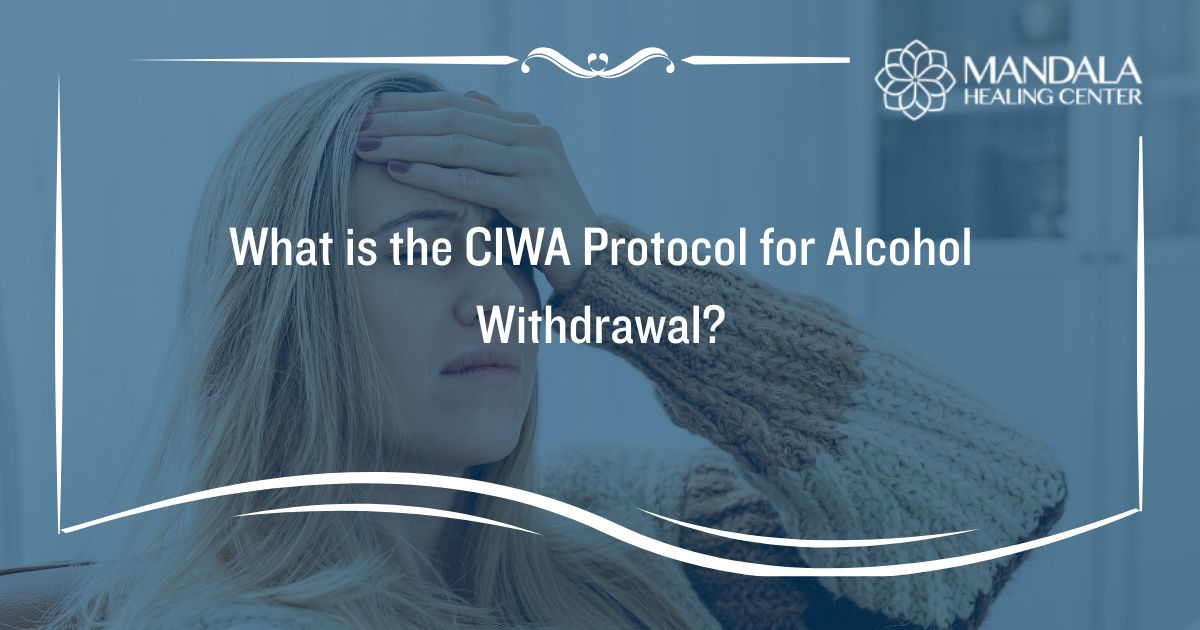 What is the CIWA Protocol for Alcohol Withdrawal