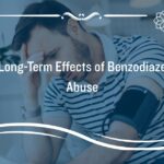 The Long-Term Effects of Benzodiazepine Abuse