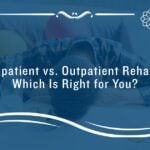inpatient vs outpatient rehab